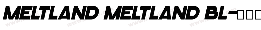 Meltland Meltland Bl字体转换